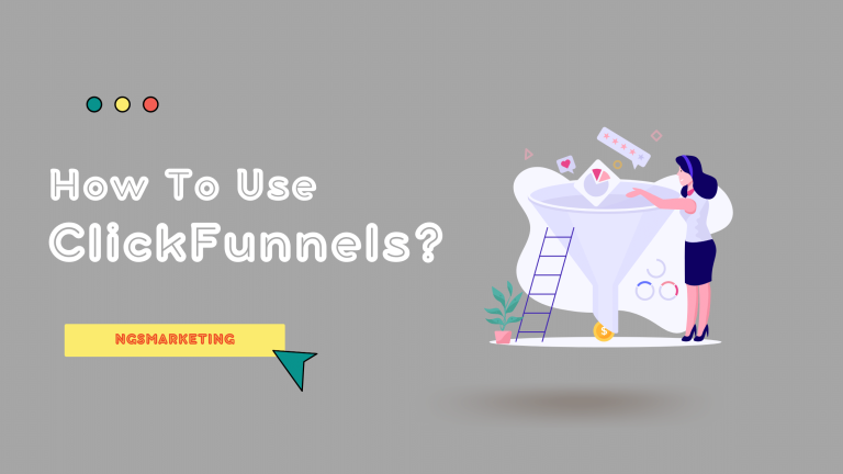 How To Use ClickFunnels- NGSMarketing